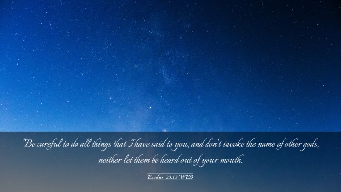 Picture 03 - Exodus 23:13 WEB Desktop Wallpaper - 