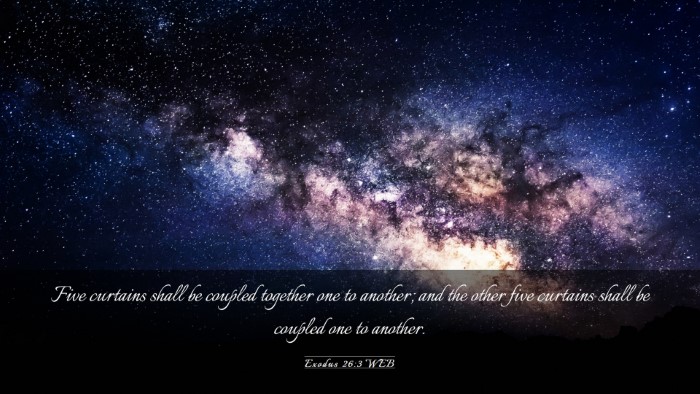 Picture 03 - Exodus 26:3 WEB Desktop Wallpaper - Five curtains shall be coupled together one to - Desktop Bible Verse Wallpaper