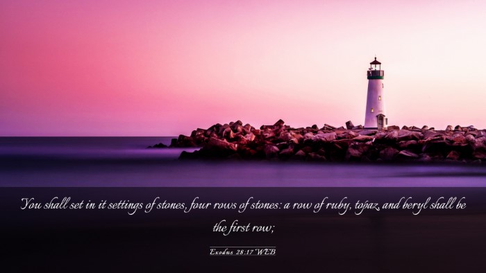 Picture 03 - Exodus 28:17 WEB Desktop Wallpaper - You shall set in it settings of stones, four rows - Desktop Bible Verse Wallpaper