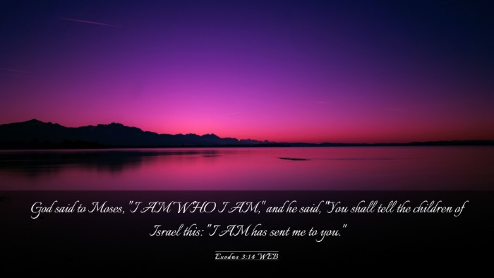 Picture 03 - Exodus 3:14 WEB Desktop Wallpaper - God said to Moses, 