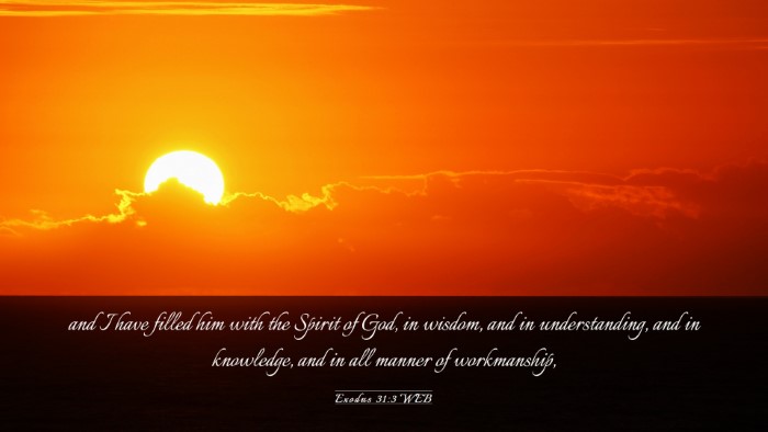 Picture 03 - Exodus 31:3 WEB Desktop Wallpaper - and I have filled him with the Spirit of God, in - Desktop Bible Verse Wallpaper