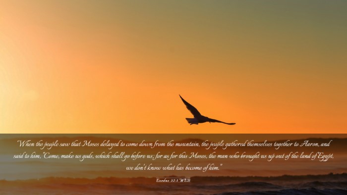 Picture 03 - Exodus 32:1 WEB Desktop Wallpaper - When the people saw that Moses delayed to come - Desktop Bible Verse Wallpaper