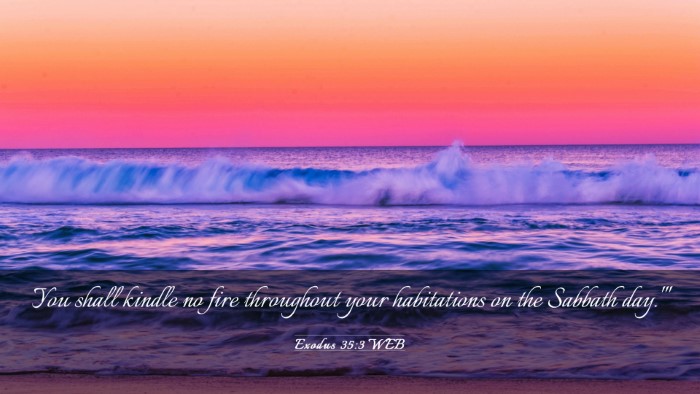 Picture 03 - Exodus 35:3 WEB Desktop Wallpaper - You shall kindle no fire throughout your - Desktop Bible Verse Wallpaper