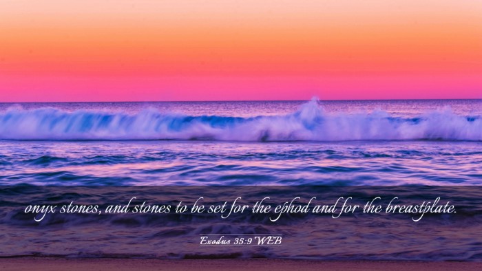 Picture 03 - Exodus 35:9 WEB Desktop Wallpaper - onyx stones, and stones to be set for the ephod - Desktop Bible Verse Wallpaper