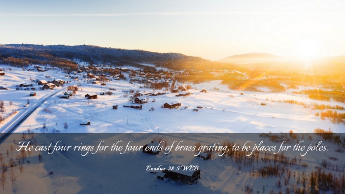 Picture 03 - Exodus 38:5 WEB Desktop Wallpaper - He cast four rings for the four ends of brass - Desktop Bible Verse Wallpaper