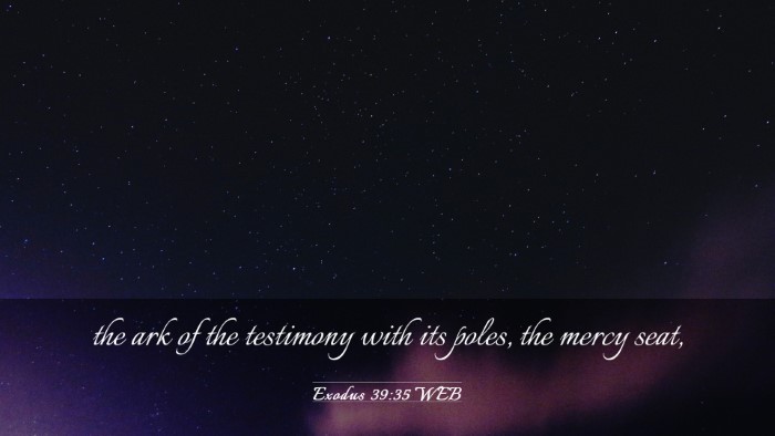 Picture 03 - Exodus 39:35 WEB Desktop Wallpaper - the ark of the testimony with its poles, the - Desktop Bible Verse Wallpaper