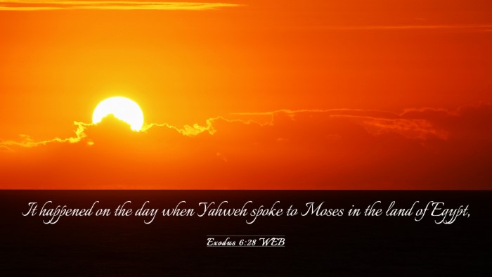 Picture 03 - Exodus 6:28 WEB Desktop Wallpaper - It happened on the day when Yahweh spoke to Moses - Desktop Bible Verse Wallpaper