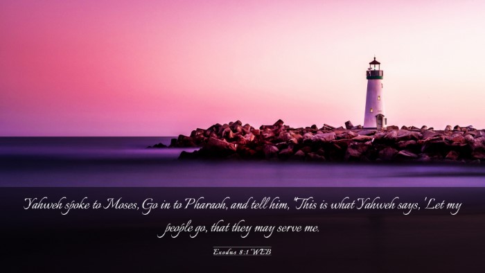 Picture 03 - Exodus 8:1 WEB Desktop Wallpaper - Yahweh spoke to Moses, Go in to Pharaoh, and tell - Desktop Bible Verse Wallpaper