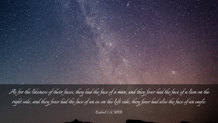 Picture 03 - Ezekiel 1:10 WEB Desktop Wallpaper - As for the likeness of their faces, they had the - Desktop Bible Verse Wallpaper