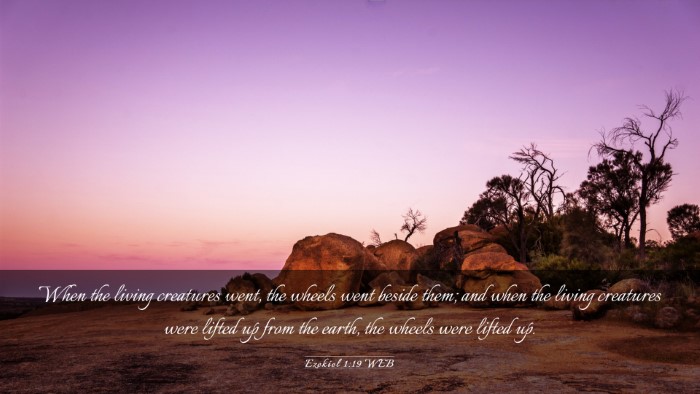 Picture 03 - Ezekiel 1:19 WEB Desktop Wallpaper - When the living creatures went, the wheels went - Desktop Bible Verse Wallpaper