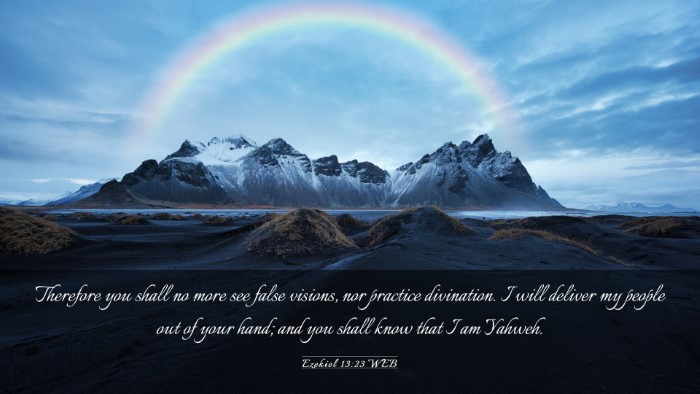 Picture 03 - Ezekiel 13:23 WEB Desktop Wallpaper - Therefore you shall no more see false visions, - Desktop Bible Verse Wallpaper