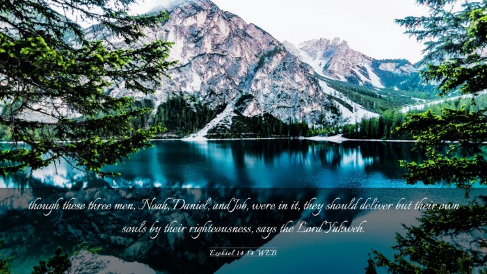 Picture 03 - Ezekiel 14:14 WEB Desktop Wallpaper - though these three men, Noah, Daniel, and Job, - Desktop Bible Verse Wallpaper