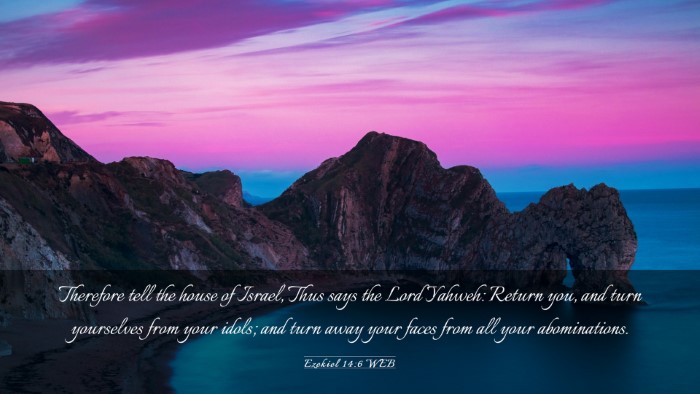 Picture 03 - Ezekiel 14:6 WEB Desktop Wallpaper - Therefore tell the house of Israel, Thus says the - Desktop Bible Verse Wallpaper