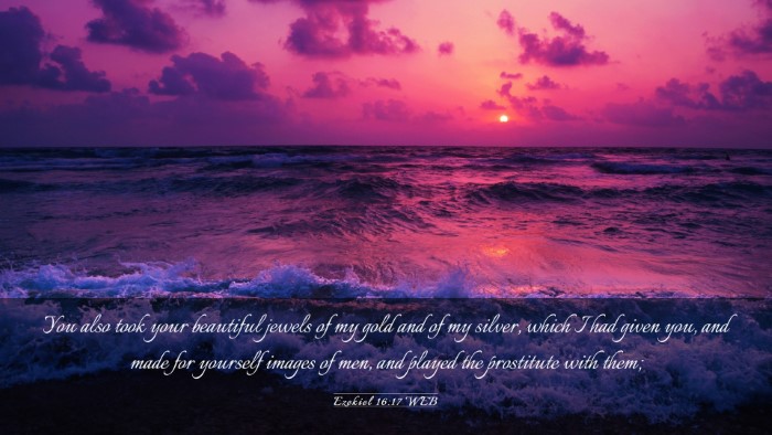 Picture 03 - Ezekiel 16:17 WEB Desktop Wallpaper - You also took your beautiful jewels of my gold - Desktop Bible Verse Wallpaper