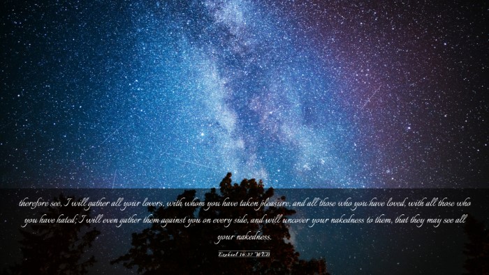 Picture 03 - Ezekiel 16:37 WEB Desktop Wallpaper - therefore see, I will gather all your lovers, - Desktop Bible Verse Wallpaper