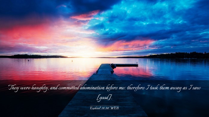 Picture 03 - Ezekiel 16:50 WEB Desktop Wallpaper - They were haughty, and committed abomination - Desktop Bible Verse Wallpaper