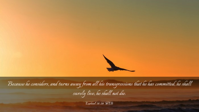 Picture 03 - Ezekiel 18:28 WEB Desktop Wallpaper - Because he considers, and turns away from all his - Desktop Bible Verse Wallpaper