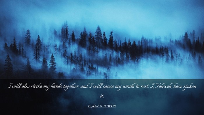 Picture 03 - Ezekiel 21:17 WEB Desktop Wallpaper - I will also strike my hands together, and I will - Desktop Bible Verse Wallpaper