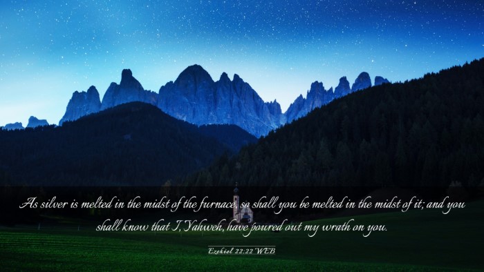 Picture 03 - Ezekiel 22:22 WEB Desktop Wallpaper - As silver is melted in the midst of the furnace, - Desktop Bible Verse Wallpaper