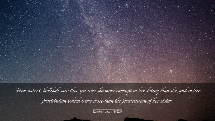 Picture 03 - Ezekiel 23:11 WEB Desktop Wallpaper - Her sister Oholibah saw this, yet was she more - Desktop Bible Verse Wallpaper