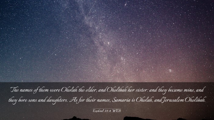 Picture 03 - Ezekiel 23:4 WEB Desktop Wallpaper - The names of them were Oholah the elder, and - Desktop Bible Verse Wallpaper