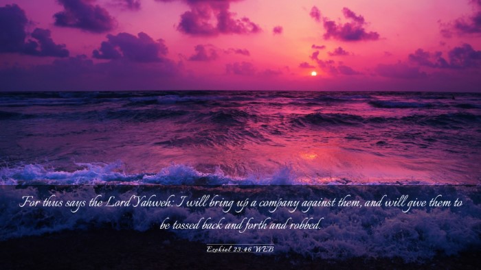 Picture 03 - Ezekiel 23:46 WEB Desktop Wallpaper - For thus says the Lord Yahweh: I will bring up a - Desktop Bible Verse Wallpaper
