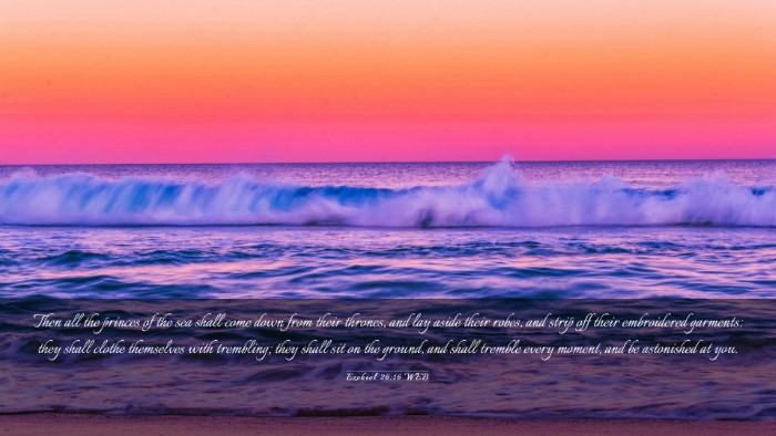 Picture 03 - Ezekiel 26:16 WEB Desktop Wallpaper - Then all the princes of the sea shall come down - Desktop Bible Verse Wallpaper