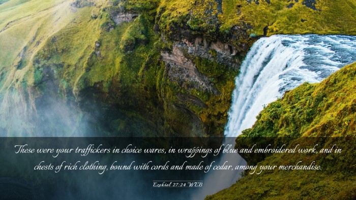 Picture 03 - Ezekiel 27:24 WEB Desktop Wallpaper - These were your traffickers in choice wares, in - Desktop Bible Verse Wallpaper
