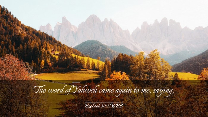 Picture 03 - Ezekiel 30:1 WEB Desktop Wallpaper - The word of Yahweh came again to me, - Desktop Bible Verse Wallpaper