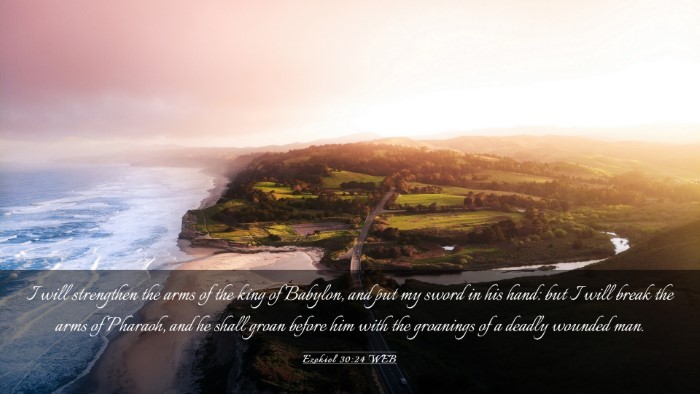 Picture 03 - Ezekiel 30:24 WEB Desktop Wallpaper - I will strengthen the arms of the king of - Desktop Bible Verse Wallpaper