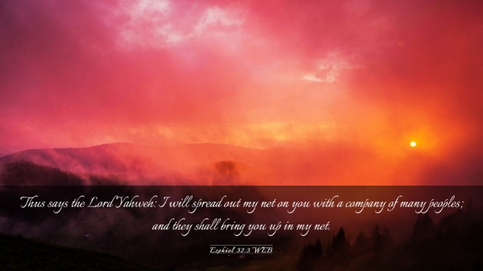 Picture 03 - Ezekiel 32:3 WEB Desktop Wallpaper - Thus says the Lord Yahweh: I will spread out my - Desktop Bible Verse Wallpaper