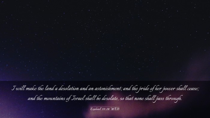 Picture 03 - Ezekiel 33:28 WEB Desktop Wallpaper - I will make the land a desolation and an - Desktop Bible Verse Wallpaper