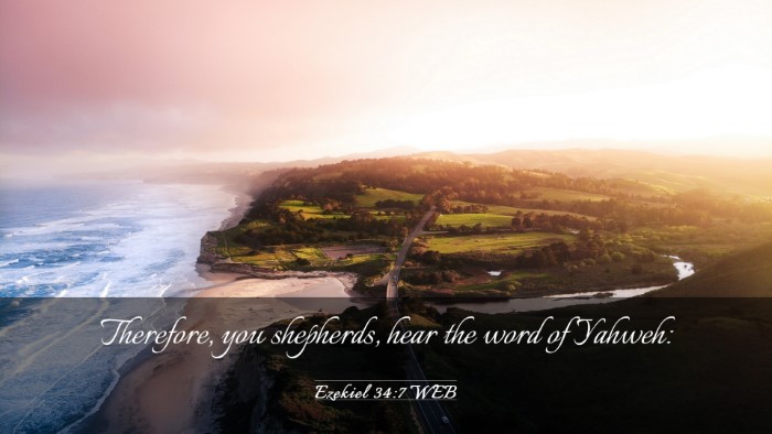 Picture 03 - Ezekiel 34:7 WEB Desktop Wallpaper - Therefore, you shepherds, hear the word of - Desktop Bible Verse Wallpaper