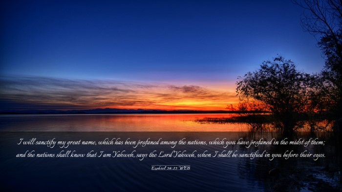 Picture 03 - Ezekiel 36:23 WEB Desktop Wallpaper - I will sanctify my great name, which has been - Desktop Bible Verse Wallpaper
