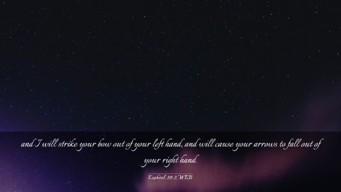 Picture 03 - Ezekiel 39:3 WEB Desktop Wallpaper - and I will strike your bow out of your left hand, - Desktop Bible Verse Wallpaper