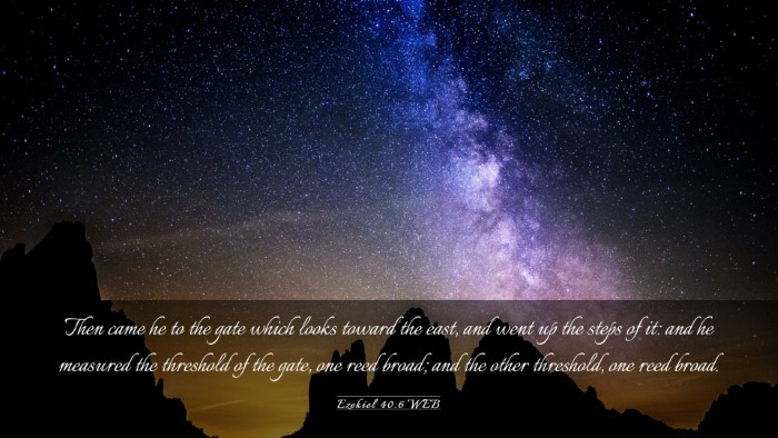 Picture 03 - Ezekiel 40:6 WEB Desktop Wallpaper - Then came he to the gate which looks toward the - Desktop Bible Verse Wallpaper
