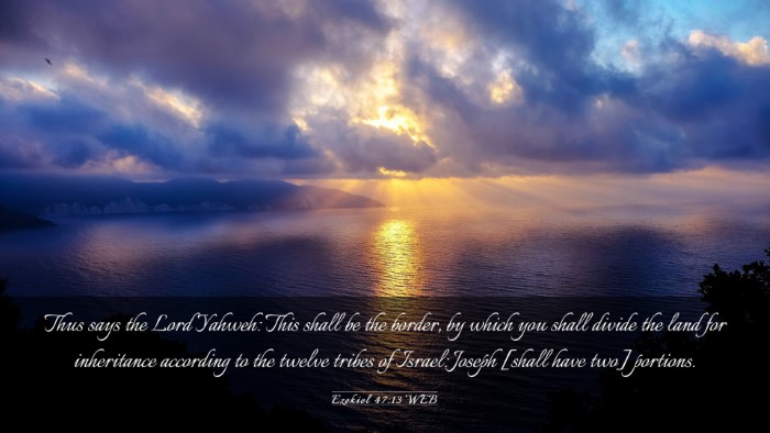 Picture 03 - Ezekiel 47:13 WEB Desktop Wallpaper - Thus says the Lord Yahweh: This shall be the - Desktop Bible Verse Wallpaper