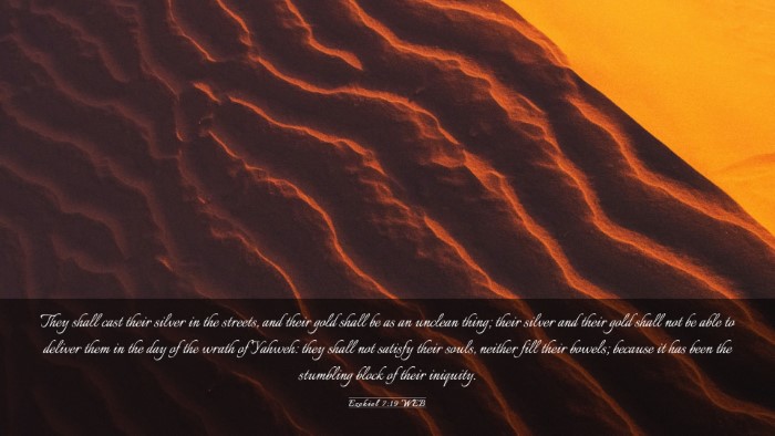 Picture 03 - Ezekiel 7:19 WEB Desktop Wallpaper - They shall cast their silver in the streets, and - Desktop Bible Verse Wallpaper