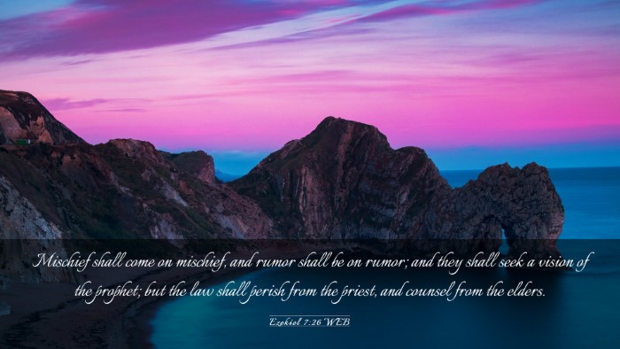 Picture 03 - Ezekiel 7:26 WEB Desktop Wallpaper - Mischief shall come on mischief, and rumor shall - Desktop Bible Verse Wallpaper