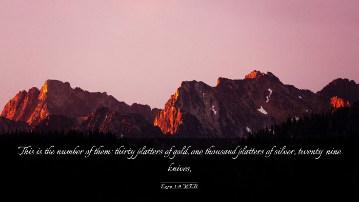 Picture 03 - Ezra 1:9 WEB Desktop Wallpaper - This is the number of them: thirty platters of - Desktop Bible Verse Wallpaper