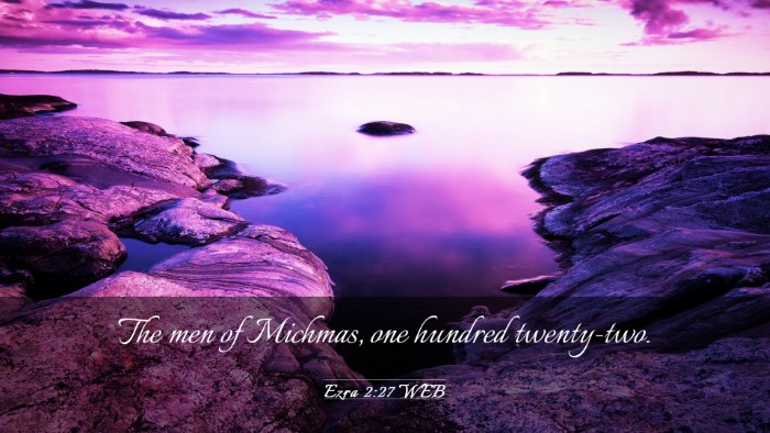 Picture 03 - Ezra 2:27 WEB Desktop Wallpaper - The men of Michmas, one hundred - Desktop Bible Verse Wallpaper