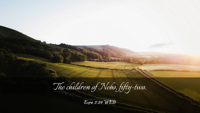 Picture 03 - Ezra 2:29 WEB Desktop Wallpaper - The children of Nebo, - Desktop Bible Verse Wallpaper