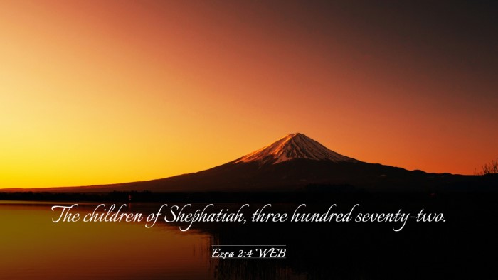 Picture 03 - Ezra 2:4 WEB Desktop Wallpaper - The children of Shephatiah, three hundred - Desktop Bible Verse Wallpaper