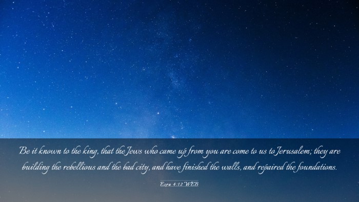 Picture 03 - Ezra 4:12 WEB Desktop Wallpaper - Be it known to the king, that the Jews who came - Desktop Bible Verse Wallpaper