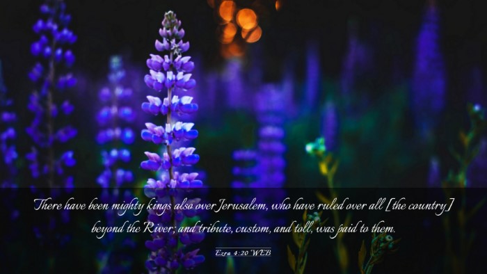 Picture 03 - Ezra 4:20 WEB Desktop Wallpaper - There have been mighty kings also over Jerusalem, - Desktop Bible Verse Wallpaper