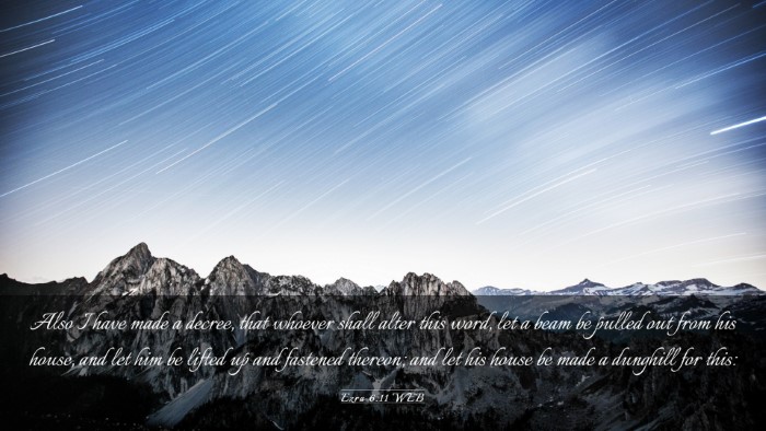 Picture 03 - Ezra 6:11 WEB Desktop Wallpaper - Also I have made a decree, that whoever shall - Desktop Bible Verse Wallpaper