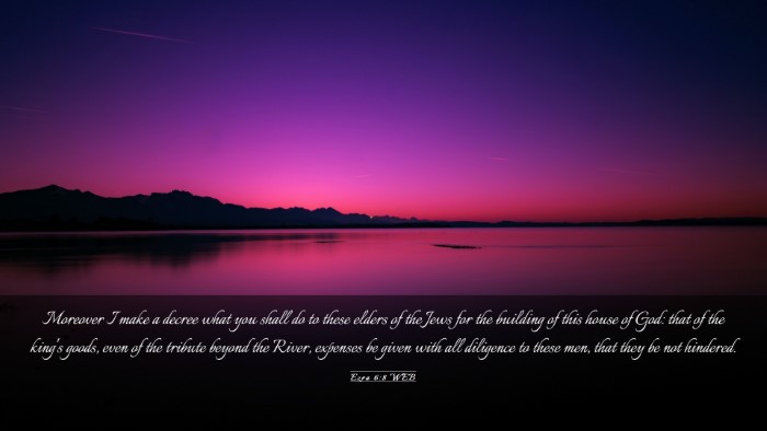 Picture 03 - Ezra 6:8 WEB Desktop Wallpaper - Moreover I make a decree what you shall do to - Desktop Bible Verse Wallpaper