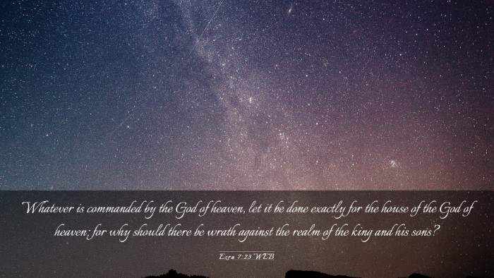 Picture 03 - Ezra 7:23 WEB Desktop Wallpaper - Whatever is commanded by the God of heaven, let - Desktop Bible Verse Wallpaper