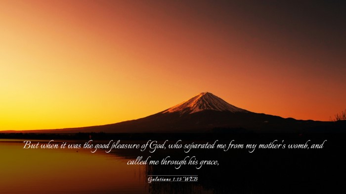 Picture 03 - Galatians 1:15 WEB Desktop Wallpaper - But when it was the good pleasure of God, who - Desktop Bible Verse Wallpaper