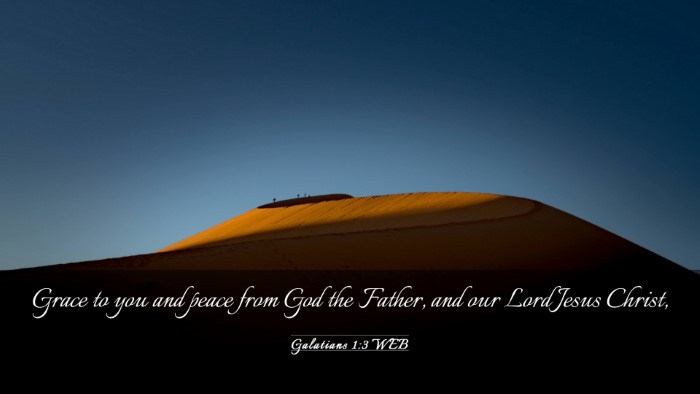 Picture 03 - Galatians 1:3 WEB Desktop Wallpaper - Grace to you and peace from God the Father, and - Desktop Bible Verse Wallpaper